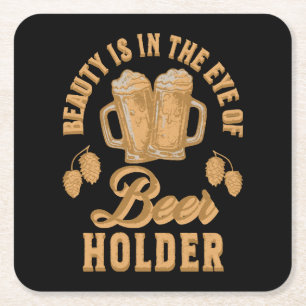 Beauty Is In The Eye of Beer Holder Square Paper Coaster