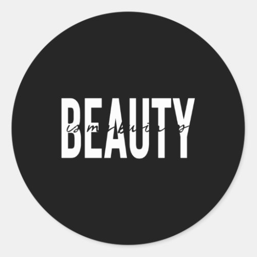 Beauty Is My Business Esthetician Skin Care Classic Round Sticker