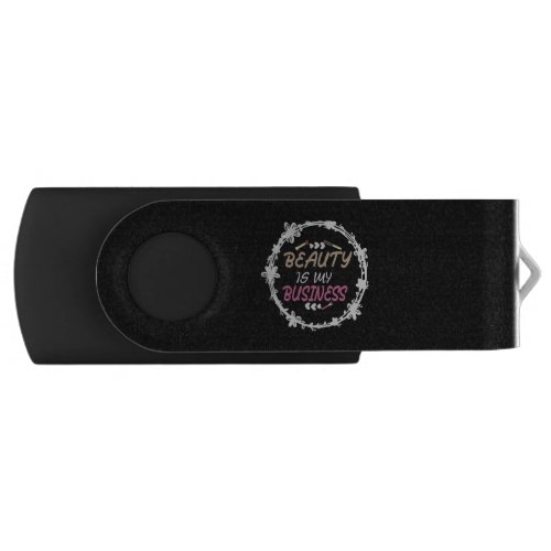 Beauty Is My Business Makeup Beauticians womens  Flash Drive