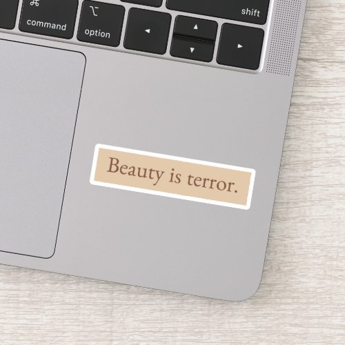 Beauty is terror sticker