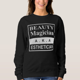 Beauty Magician Skincare Esthetician Sweatshirt
