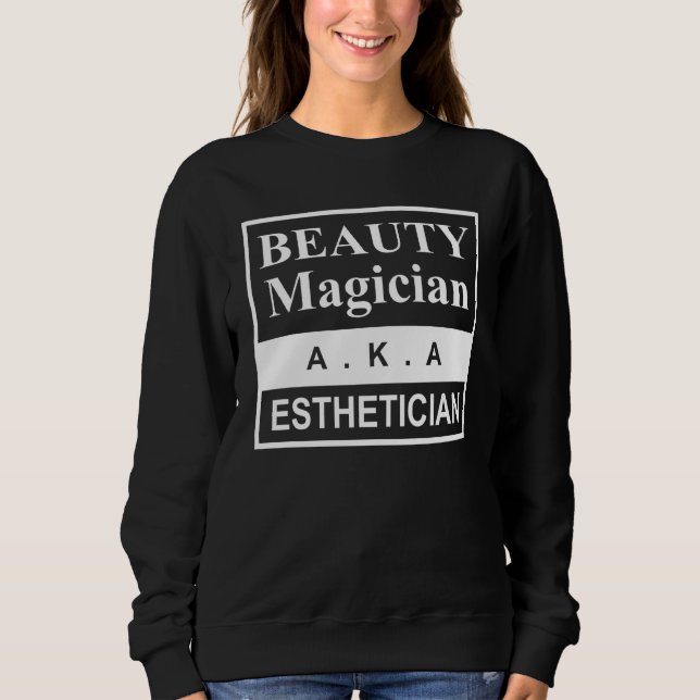 Beauty Magician Skincare Esthetician Sweatshirt (Front)