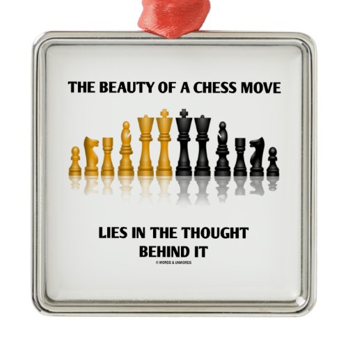 Beauty Of A Chess Move Lies In Thought Behind It Metal Ornament