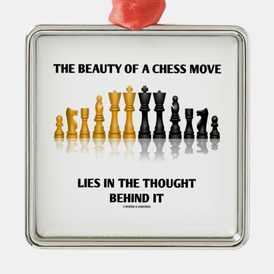 Beauty Of A Chess Move Lies In Thought Behind It Metal Ornament