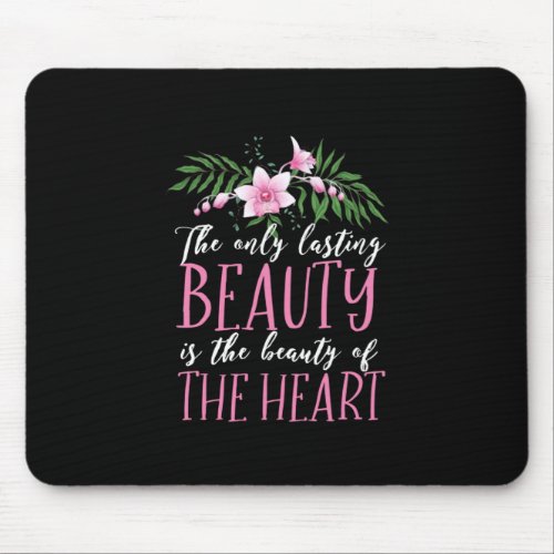 Beauty Of The Heart Inspirational Quote Mouse Pad