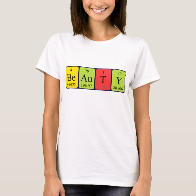 Beauty periodic table name shirt (Front)