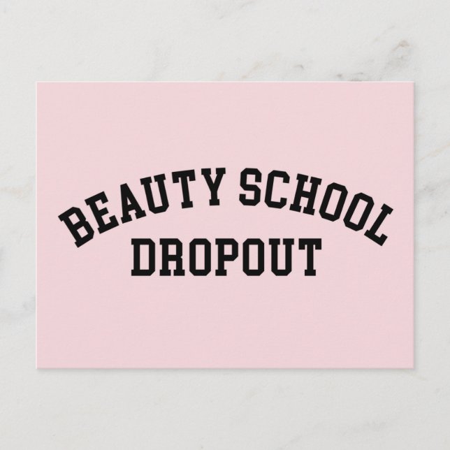 Beauty School Dropout Funny Quote Postcard (Front)