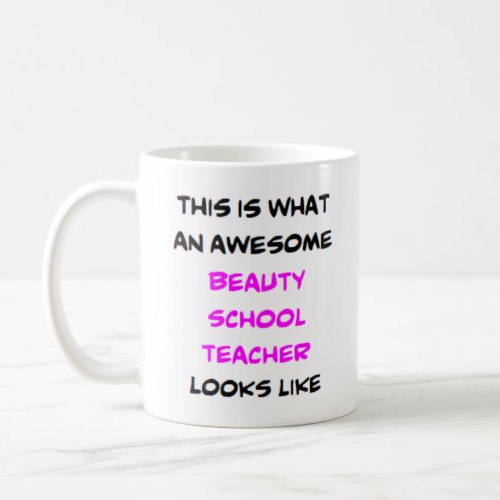 beauty school teacher awesome coffee mug