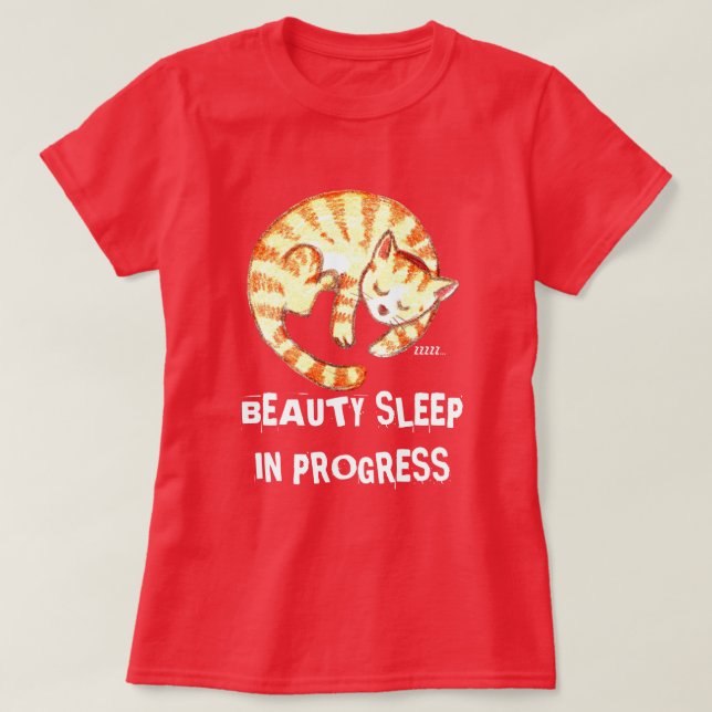 "Beauty Sleep in Progress" Funny Cat Quote T-Shirt (Design Front)