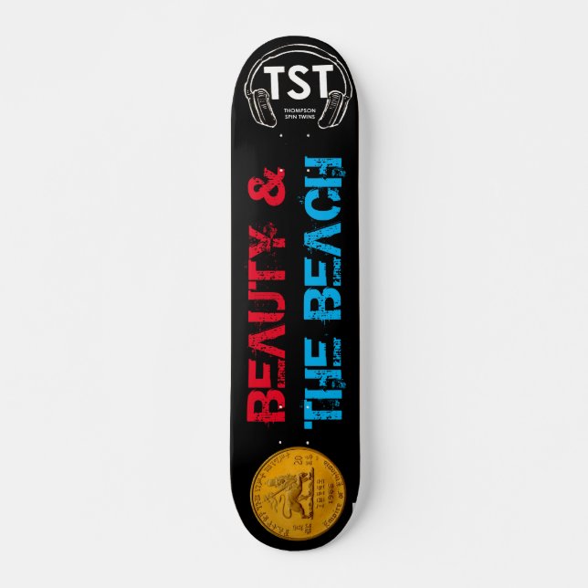 BEAUTY & THE BEACH Skateboard, 7¾" Deck (Front)