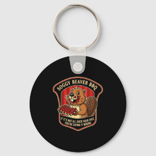 Beaver bbq if it’s not over face you’re eating keychain