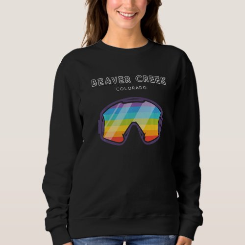 Beaver Creek New Colorado  LGBTQ Pride Ski Googles Sweatshirt