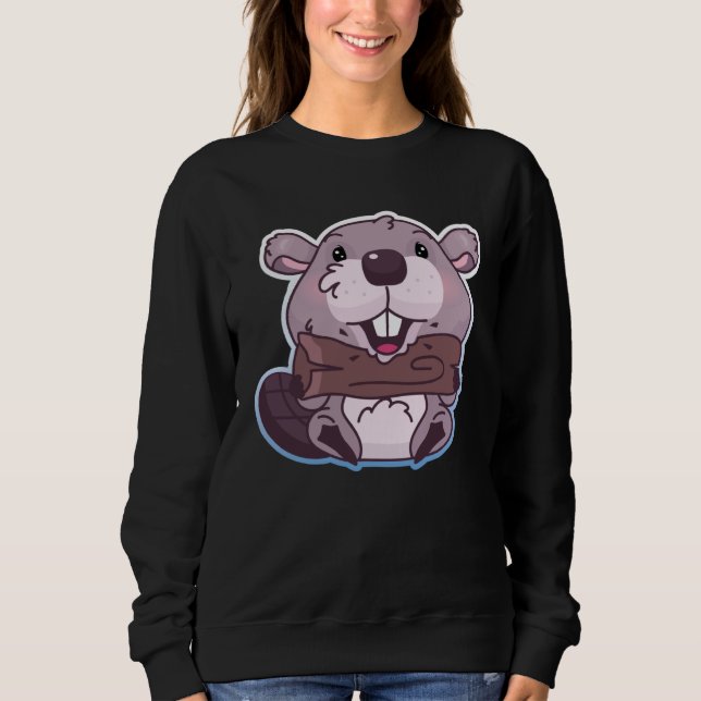 Beaver for Beaver   6 Sweatshirt (Front)