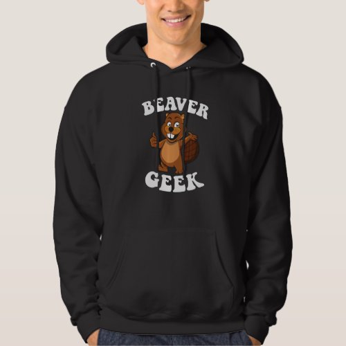 Beaver Geek Beaver Dam And Beaver Lumberjack Costu Hoodie
