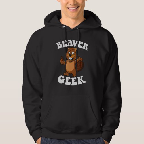 Beaver Geek Beaver Dam And Beaver Lumberjack Costu Hoodie