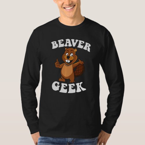 Beaver Geek Beaver Dam And Beaver Lumberjack Costu T_Shirt