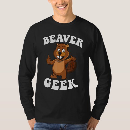 Beaver Geek Beaver Dam And Beaver Lumberjack Costu T_Shirt