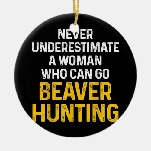 Beaver Hunting Season Hunter  Ceramic Ornament