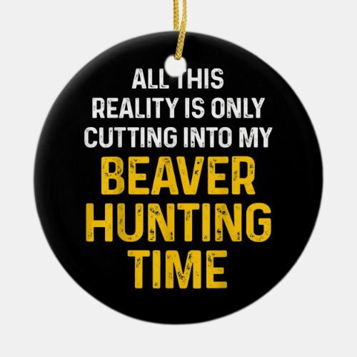 Beaver Hunting Season Hunter  Ceramic Ornament