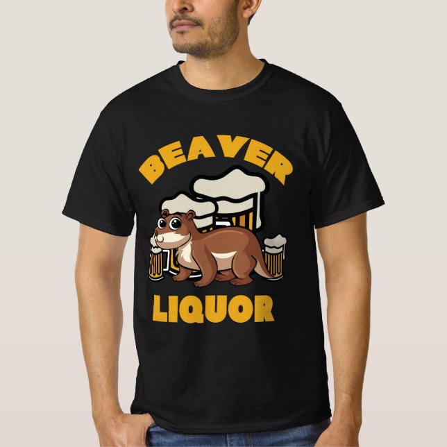Beaver Liquor Drinking Pun Animal Lover Gift T-Shirt (Front)