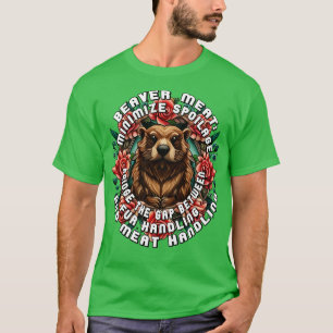 Beaver Meat Minimize Spoilage Hunting Tips T-Shirt