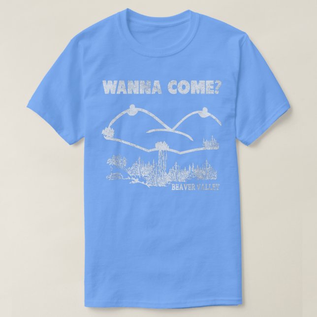 Beaver Valley Wanna Come seual innuendo funny adul T-Shirt (Design Front)