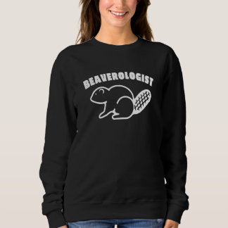Beaverologist Beaver Pun Vintage Sweatshirt