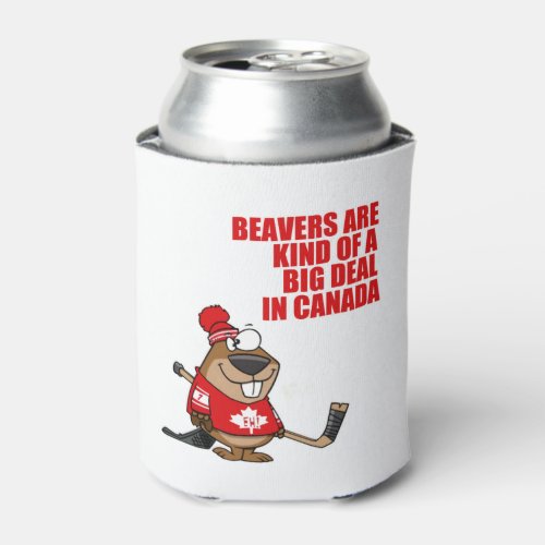 Beavers Are A Big Deal Canada Day Can Cooler