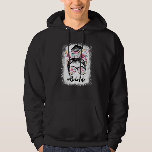 Bebe Life Messy Hair Bun Floral Women Mother's Day Hoodie (Front)