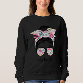 Bebe Life Messy Hair Bun Floral Women Mother's Day Sweatshirt
