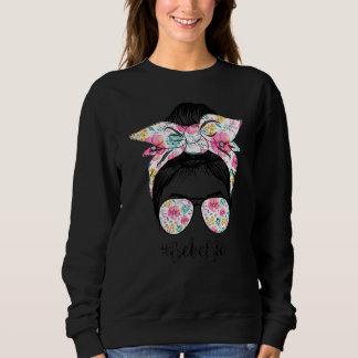 Bebe Life Messy Hair Bun Floral Women Mother's Day Sweatshirt