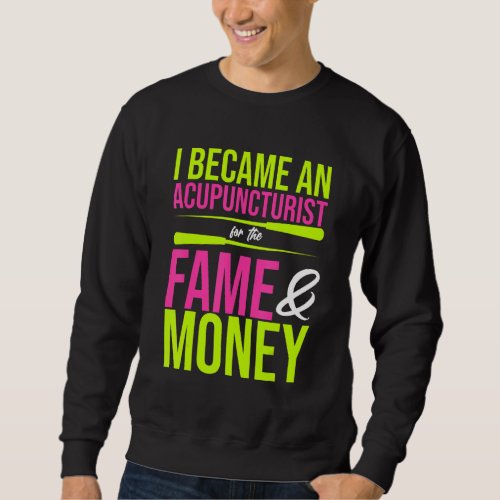 Became An Acupuncturist Acupuncture Needles Expert Sweatshirt