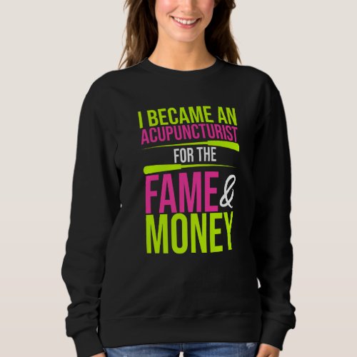 Became An Acupuncturist Acupuncture Needles Expert Sweatshirt