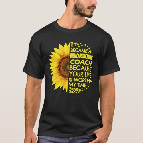 Became Literacy Instructional Coach Sunflower T_Shirt