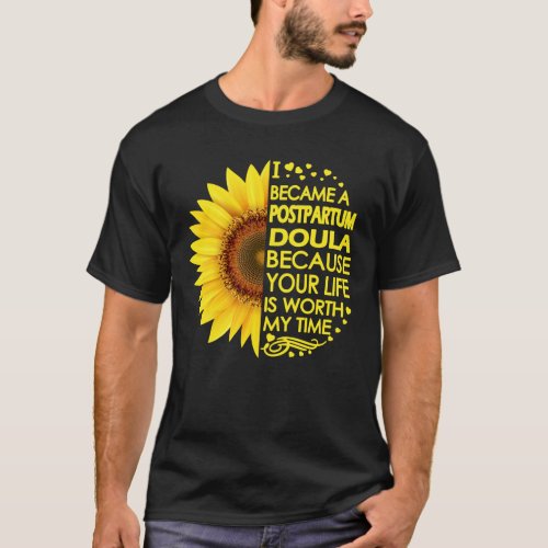 Became Postpartum doula Sunflower T_Shirt