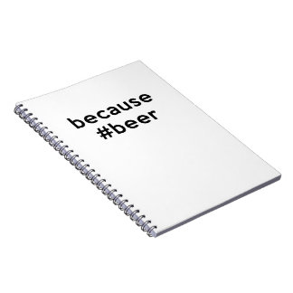 Because Beer Notebook