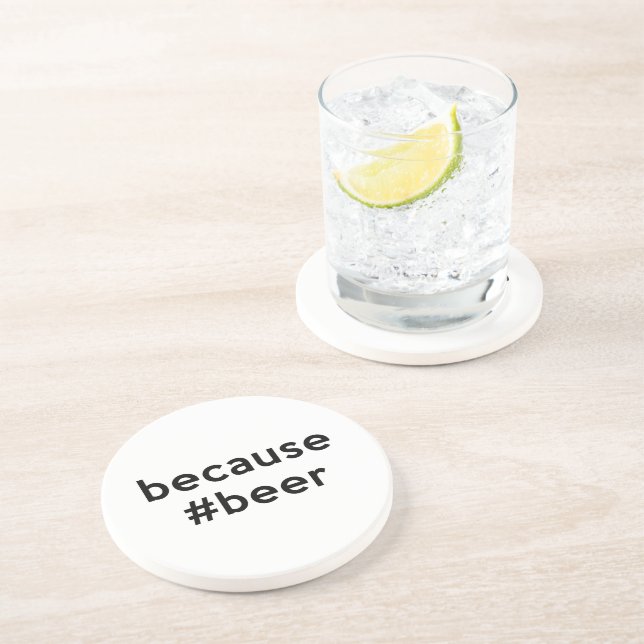 Because Beer Sandstone Coaster (Side)