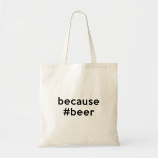 Because Beer Tote Bag