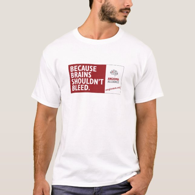 Because Brains Shouldn't Bleed T-Shirt (Front)