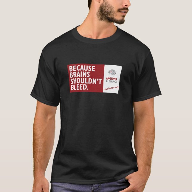 Because Brains Shouldn't Bleed T-Shirt (Front)