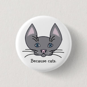 Because cats. Button