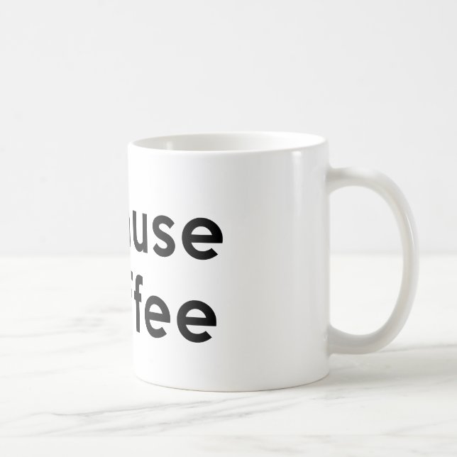 Because Coffee Mug (Right)