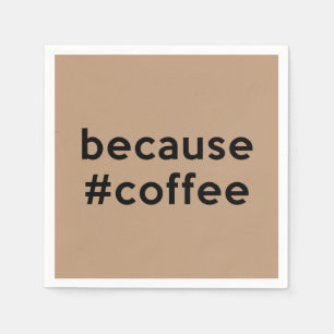 Because Coffee Napkins