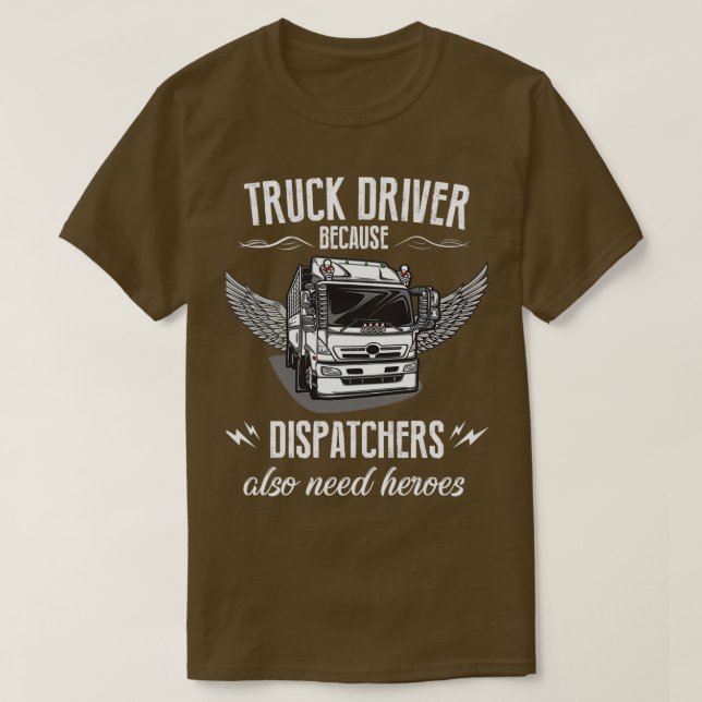 Because dispatchers also need heroes T-Shirt (Design Front)