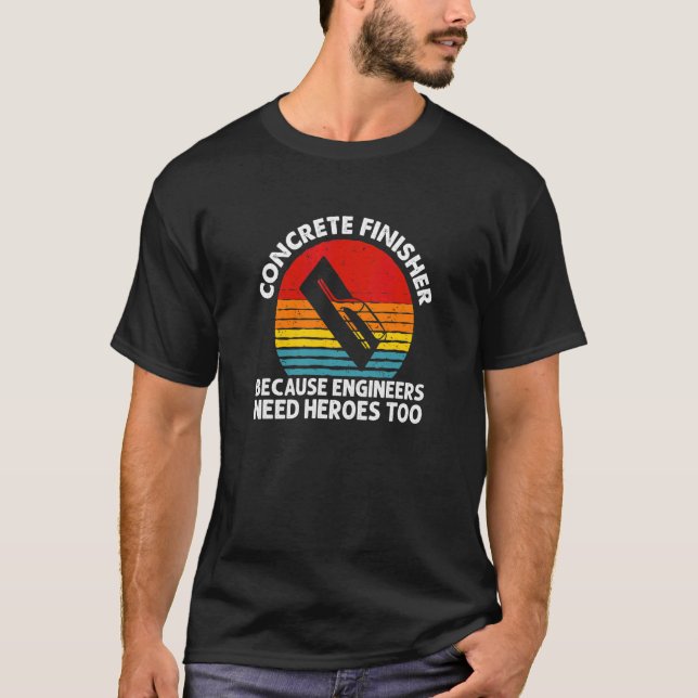 Because Engineers Need Heroes Too  Retro Concrete  T-Shirt (Front)