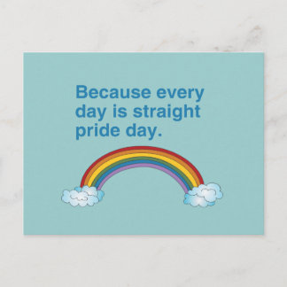 Because every day is Straight Pride day Postcard