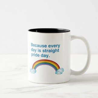 Because every day is Straight Pride day Two-Tone Coffee Mug