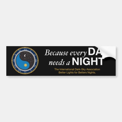 Because Every Day Needs A Night Bumper Sticker