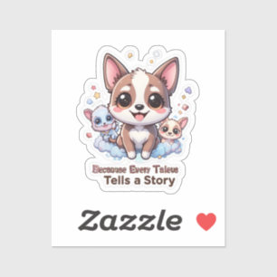 Because Every Taleus Tells a Story Cute Pet Vinyl  Sticker