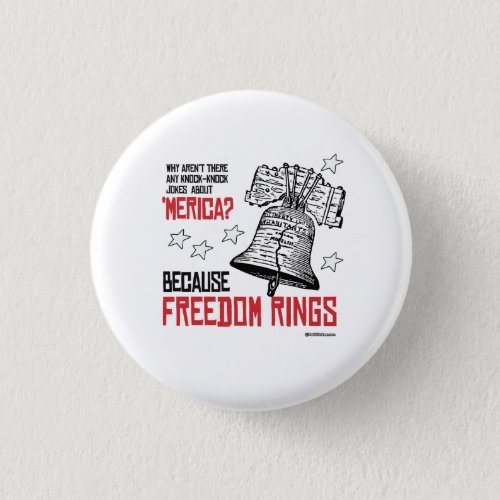 Because Freedom Rings Button